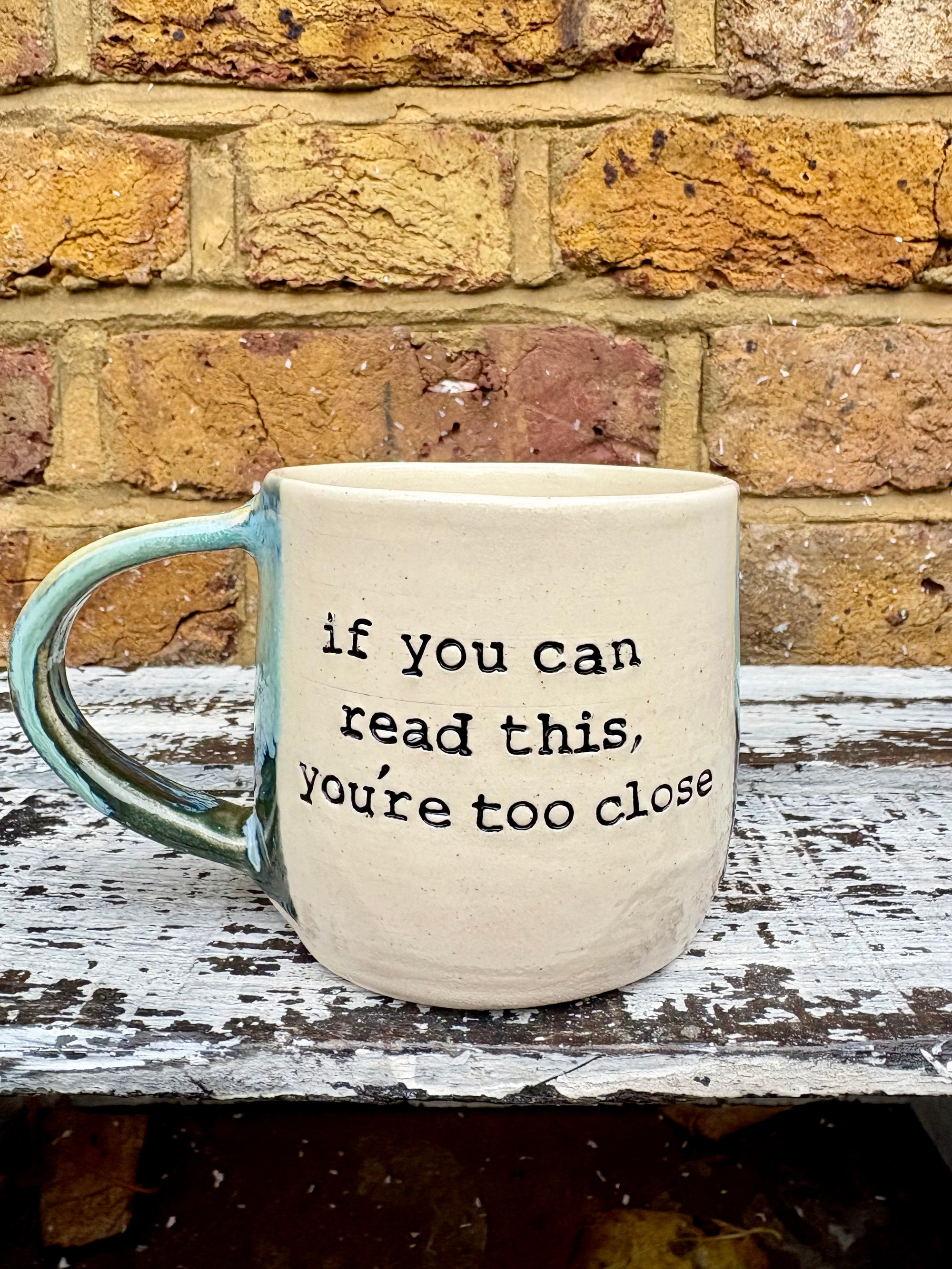 "if you can read this, you're too close" mug (Green Dream)