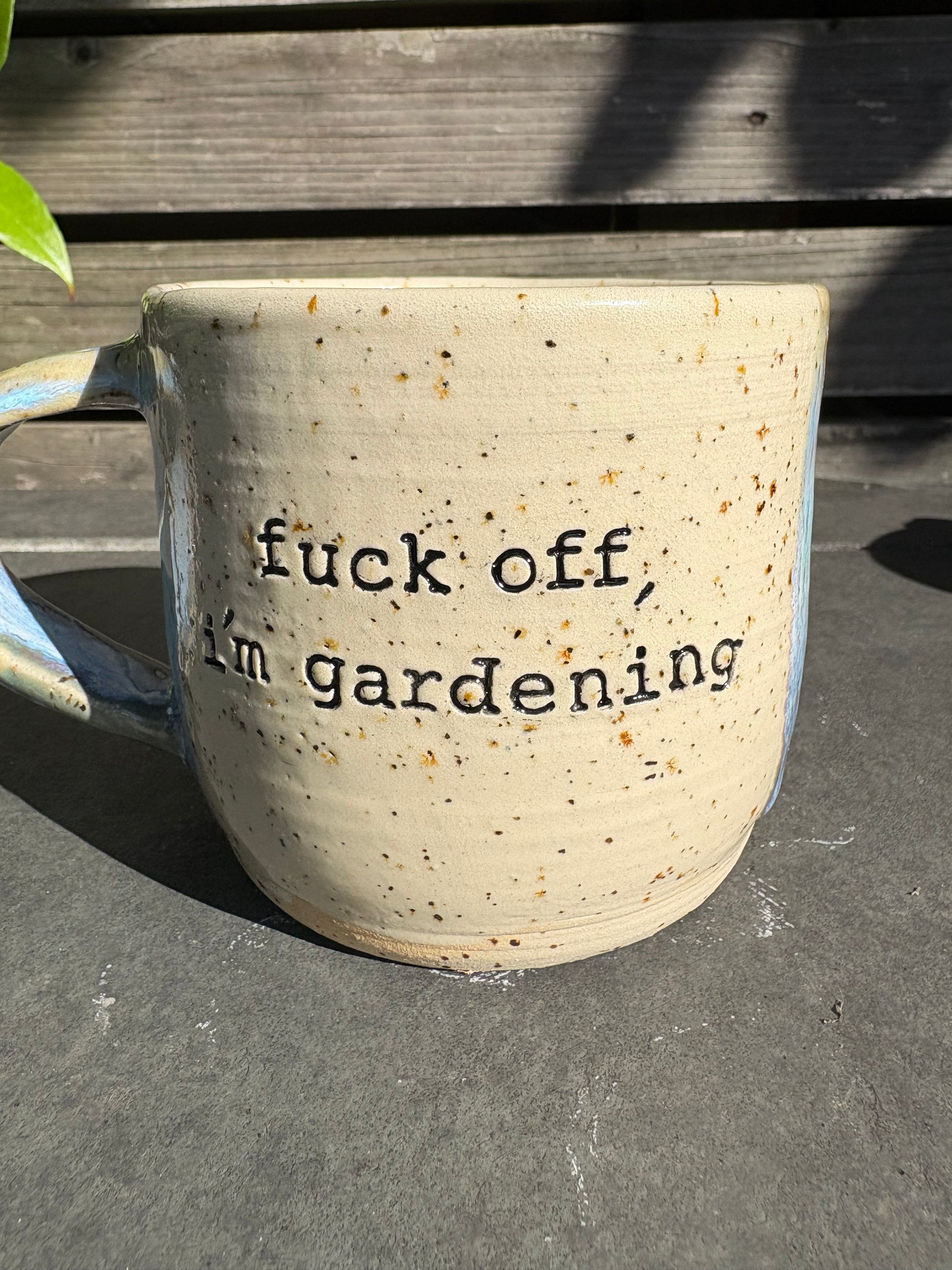 “Fuck off, i'm gardening" mug