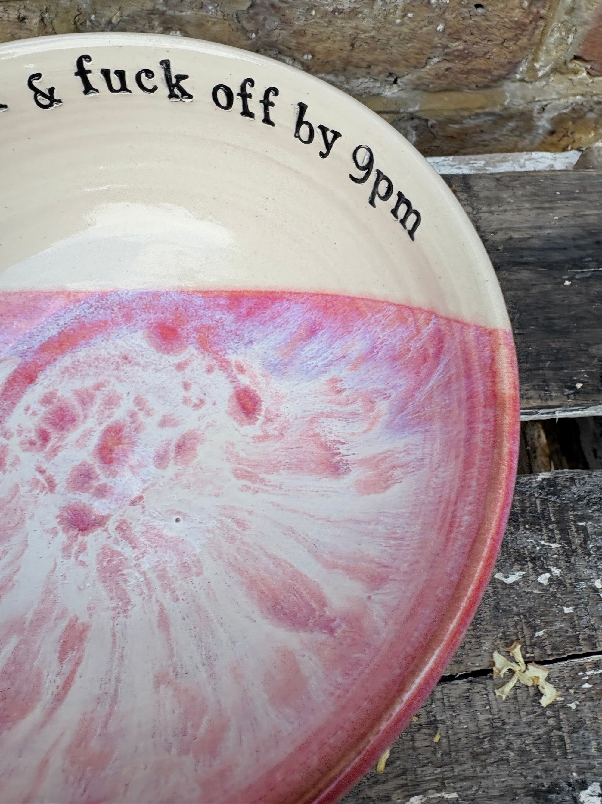“eat, drink and fuck off by 9pm"  deep round salad/pasta bowl (pink/white, cream clay)