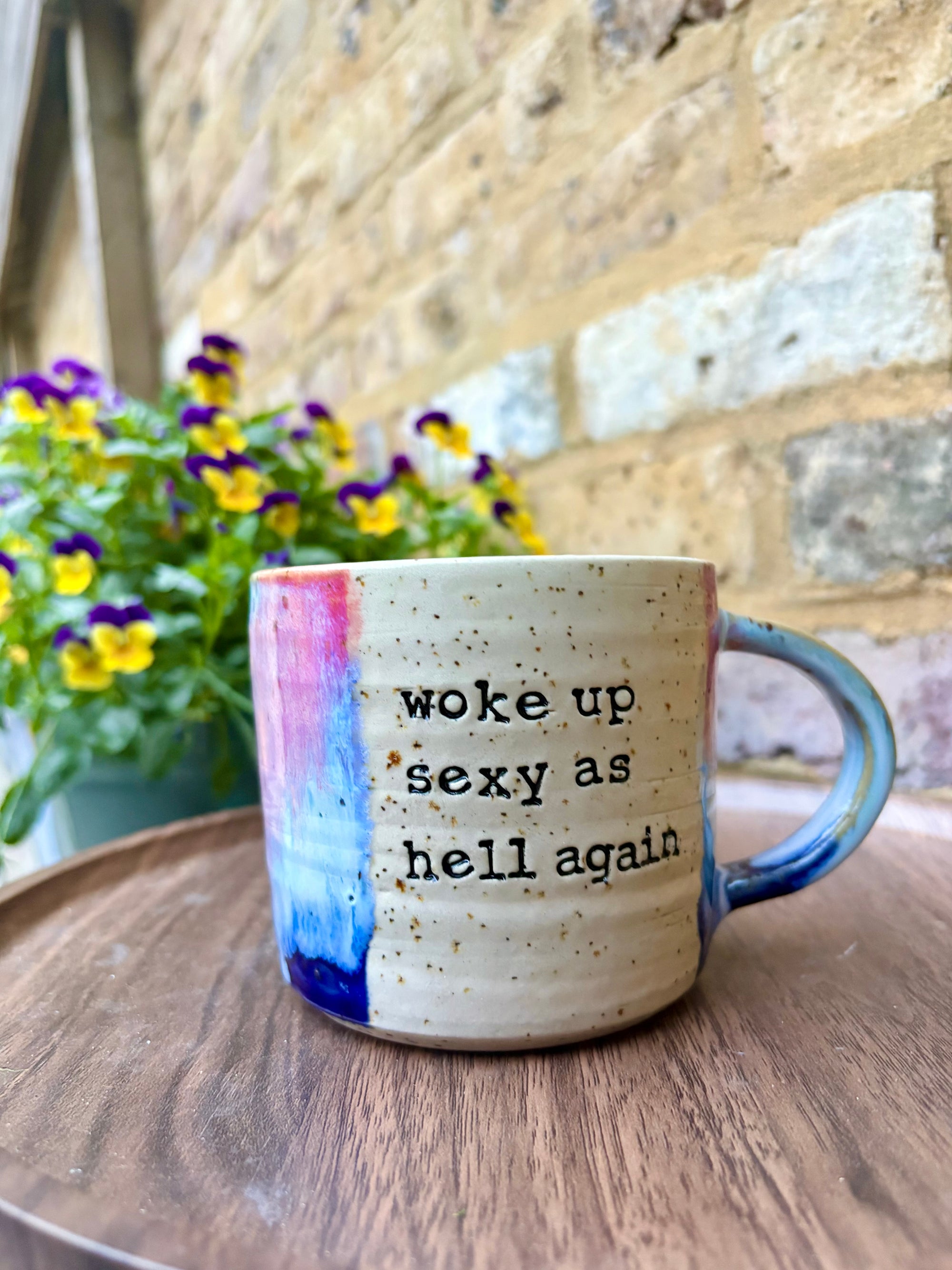 “woke up sexy as hell again” mug