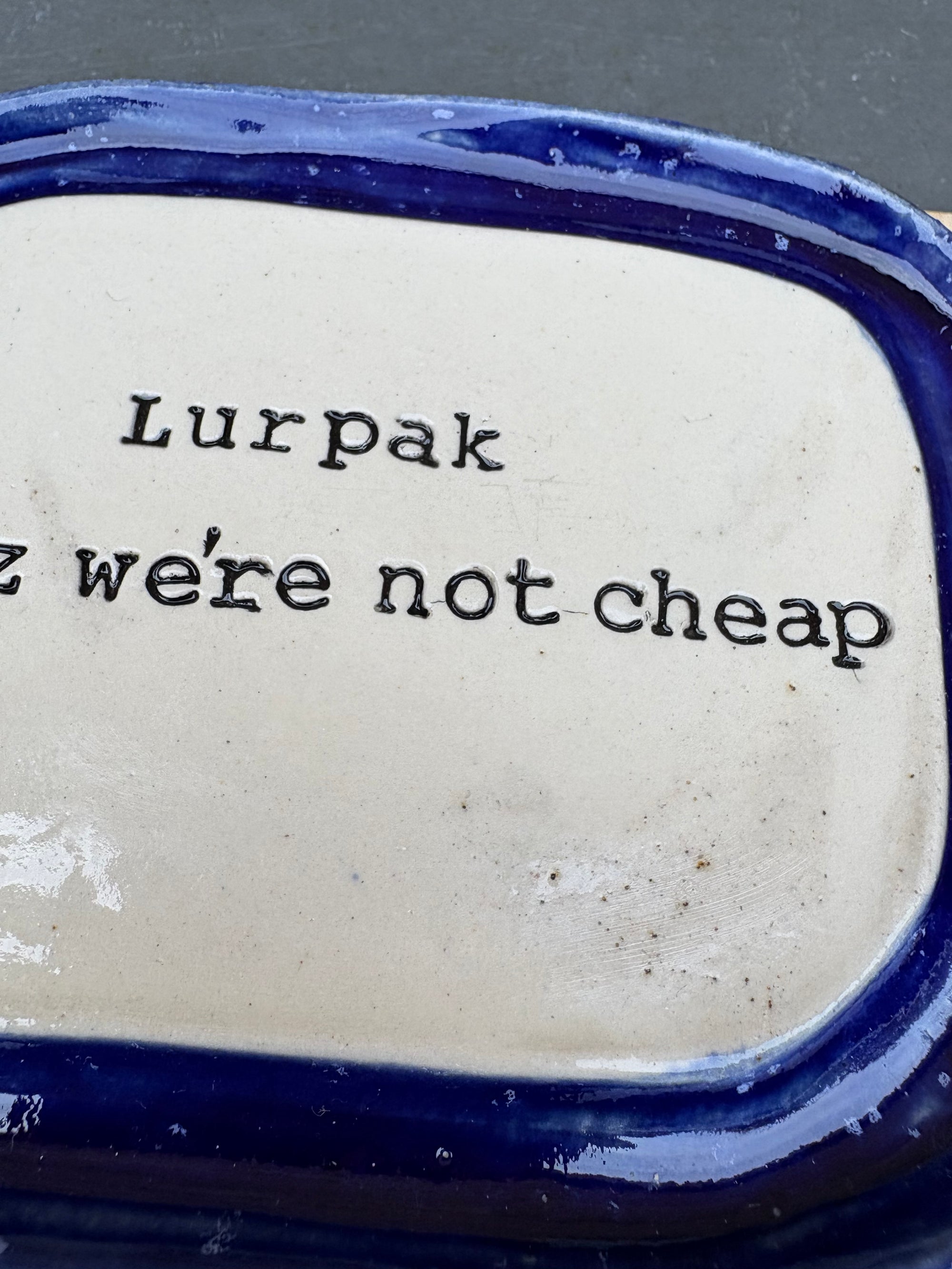 Butter Dish (Lurpak cos were not cheap)