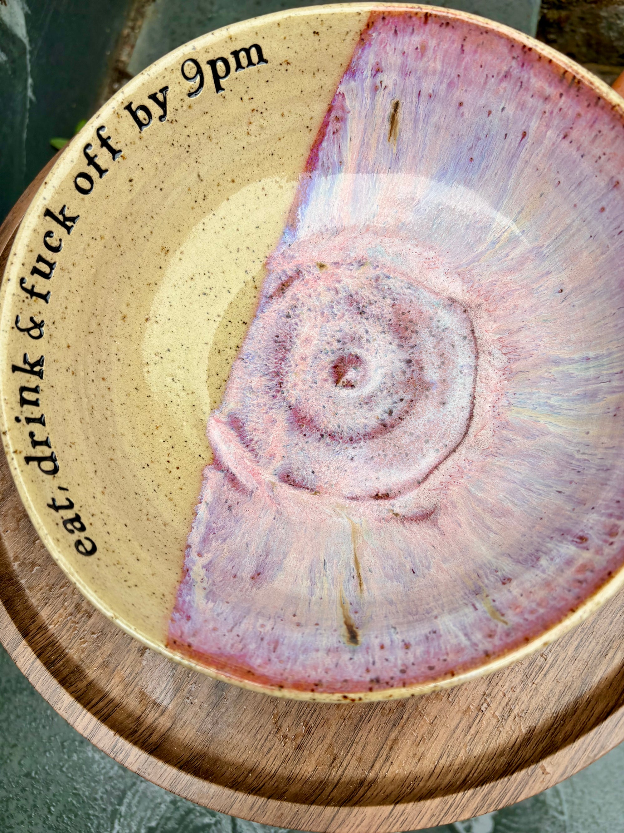 “eat, drink and fuck off by 9pm"  deep round salad/pasta bowl (pink, dark flecked clay)