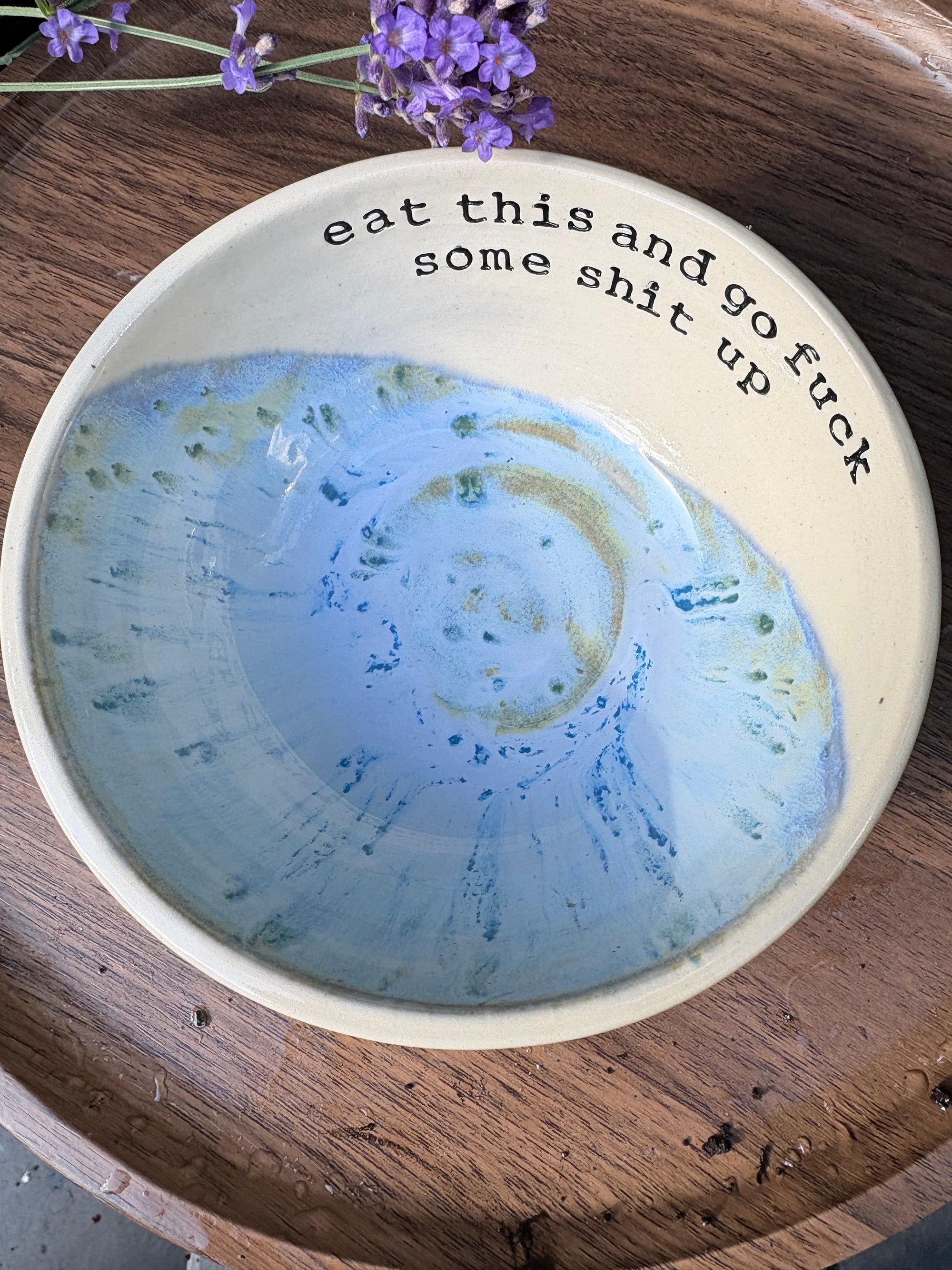 "eat this and go fuck some shit up" trinket dish (light blue)
