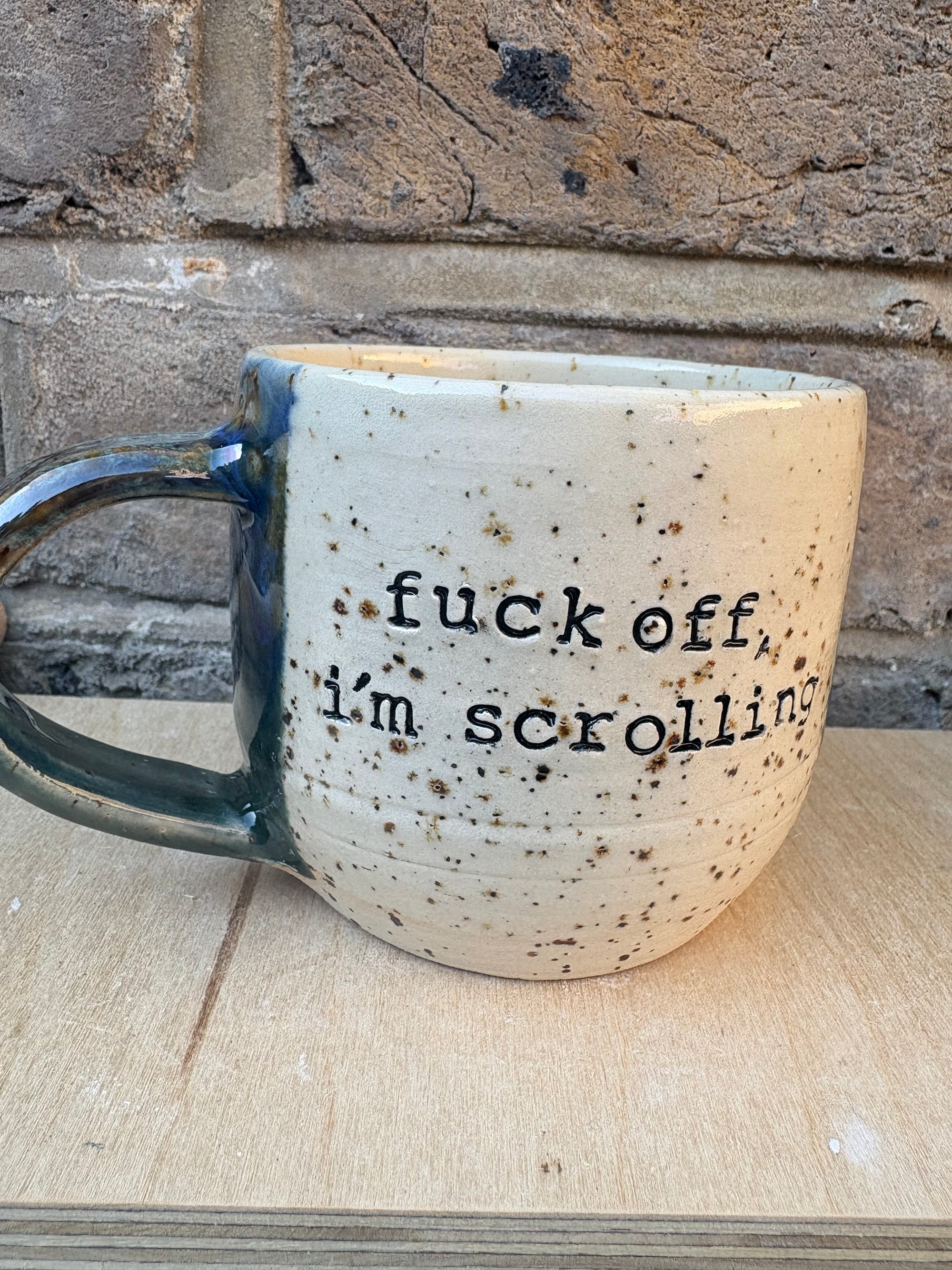 “Fuck off, i'm scrolling" mug