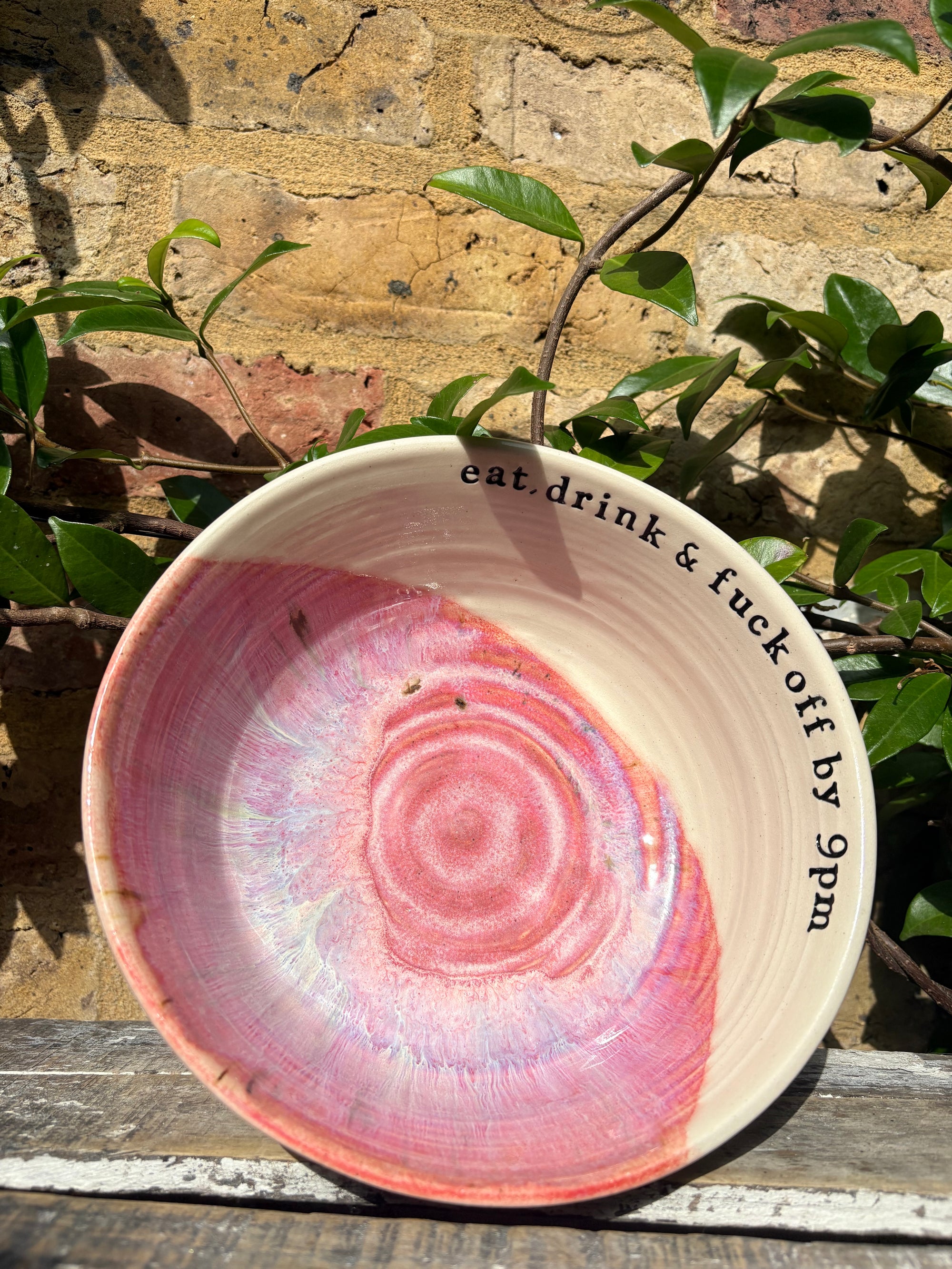 “eat, drink and fuck off by 9pm"  deep round salad/pasta bowl (pink, cream clay)