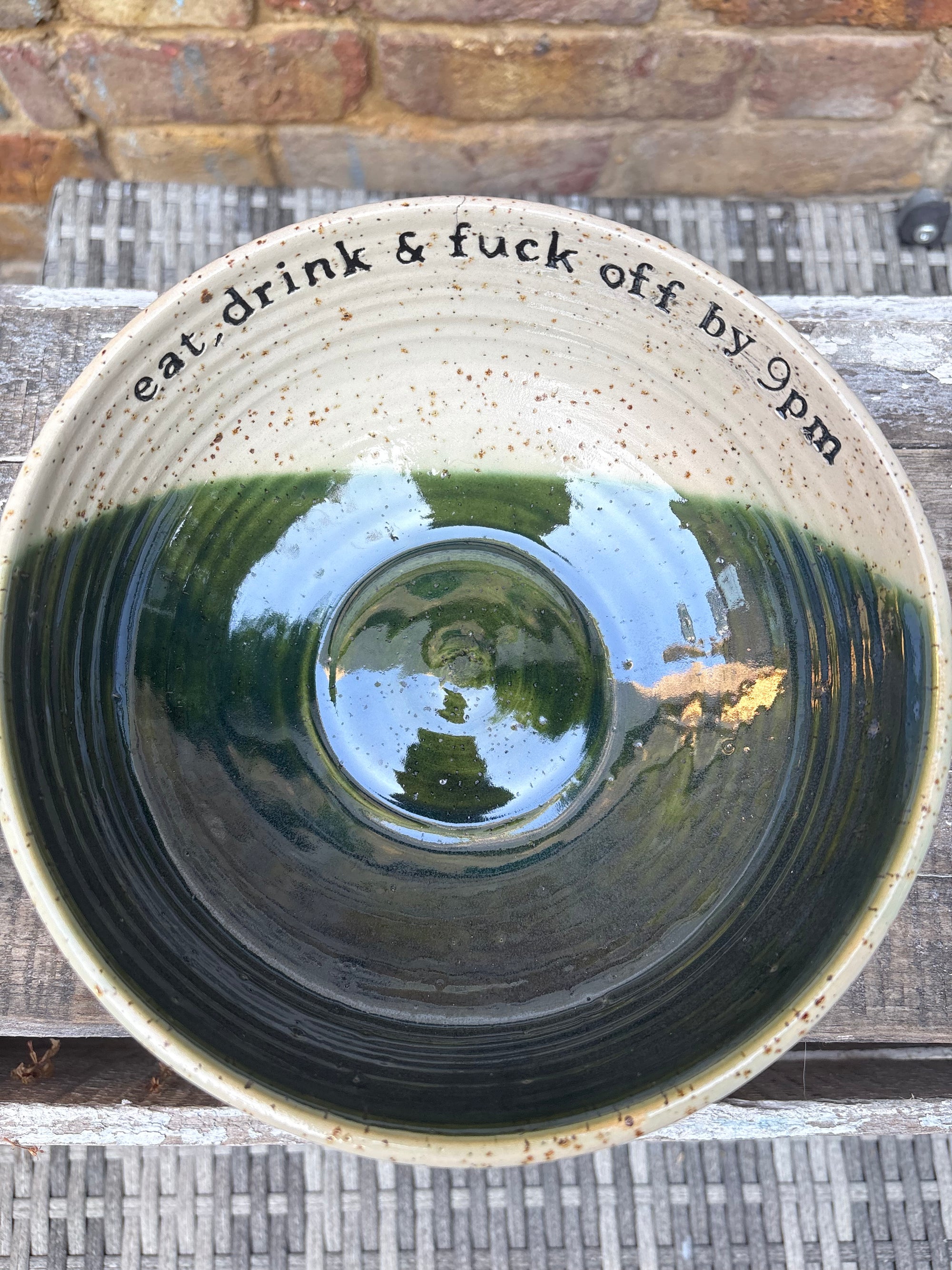 “eat, drink and fuck off by 9pm"  deep round salad/pasta bowl (green, flecked clay, second)
