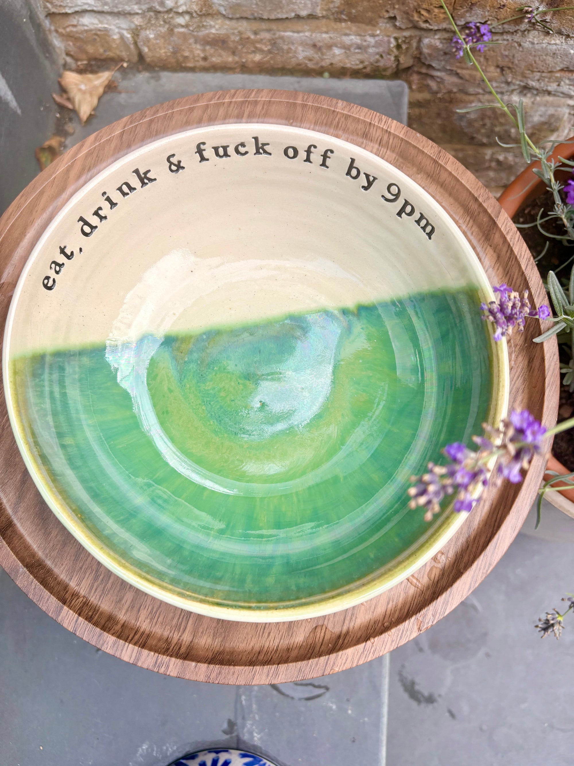 “eat, drink and fuck off by 9pm" round (ish) pasta/salad/serving bowl (green, cream clay)