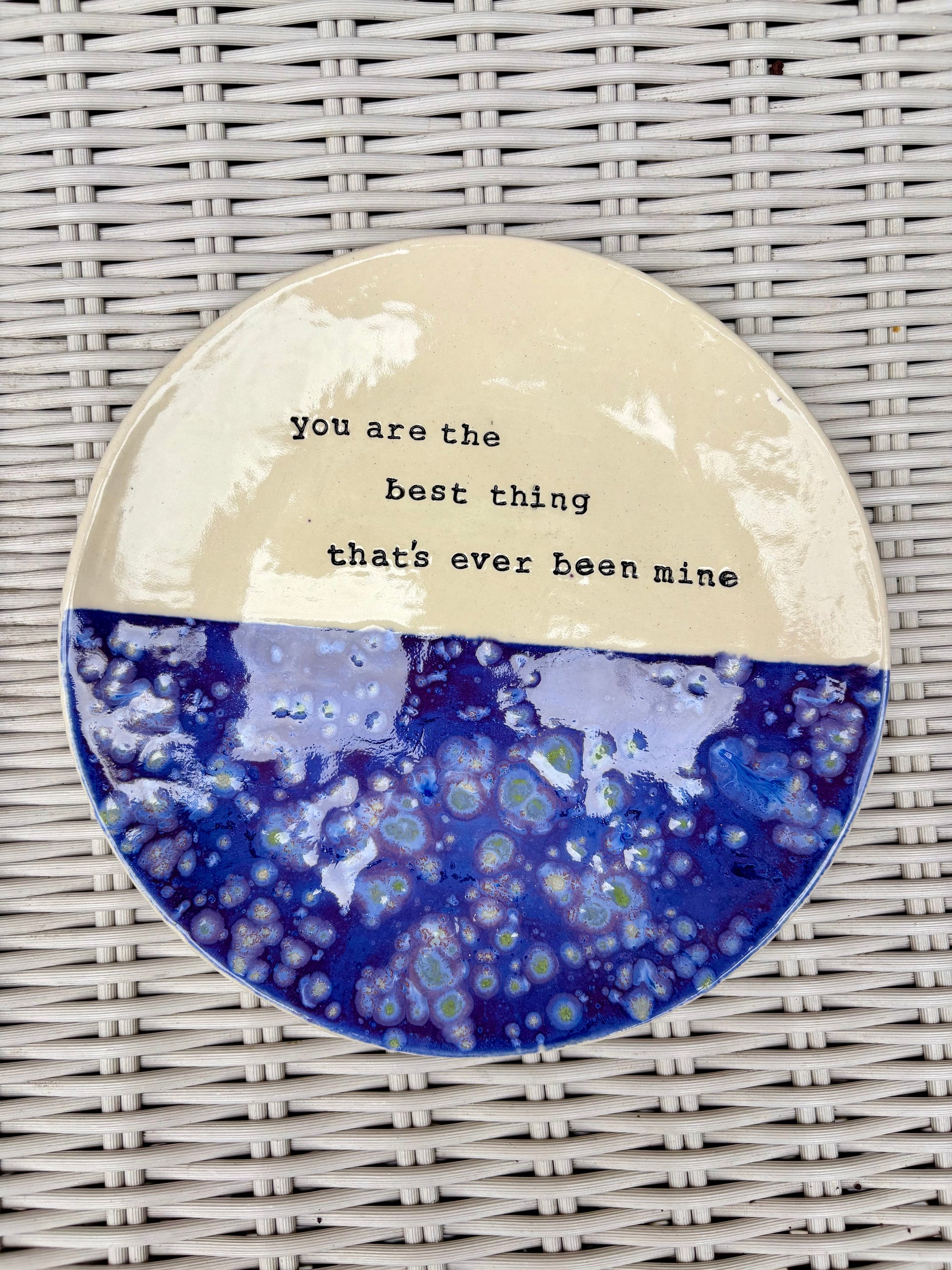 "you are the best thing that's ever been mine" dinner plate