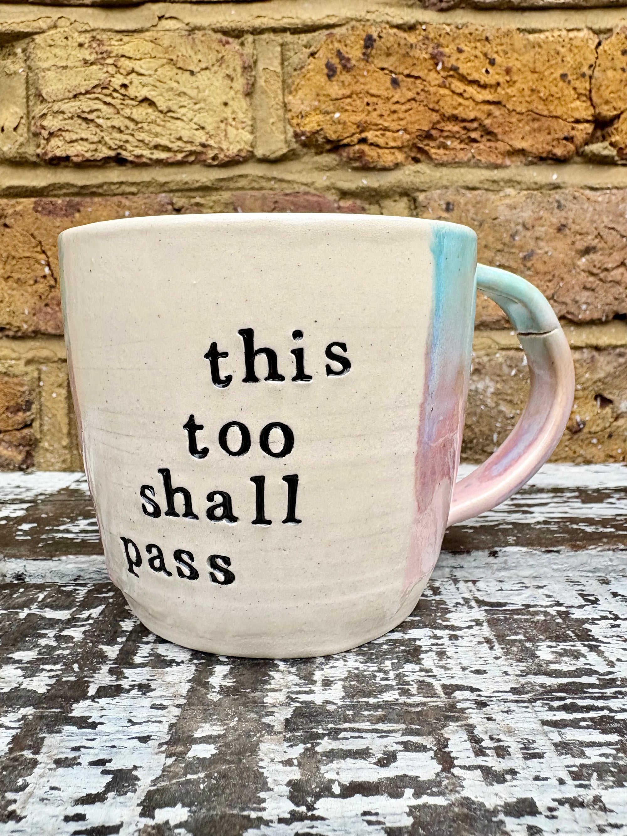 “this too shall pass"..."it fucking better" mug