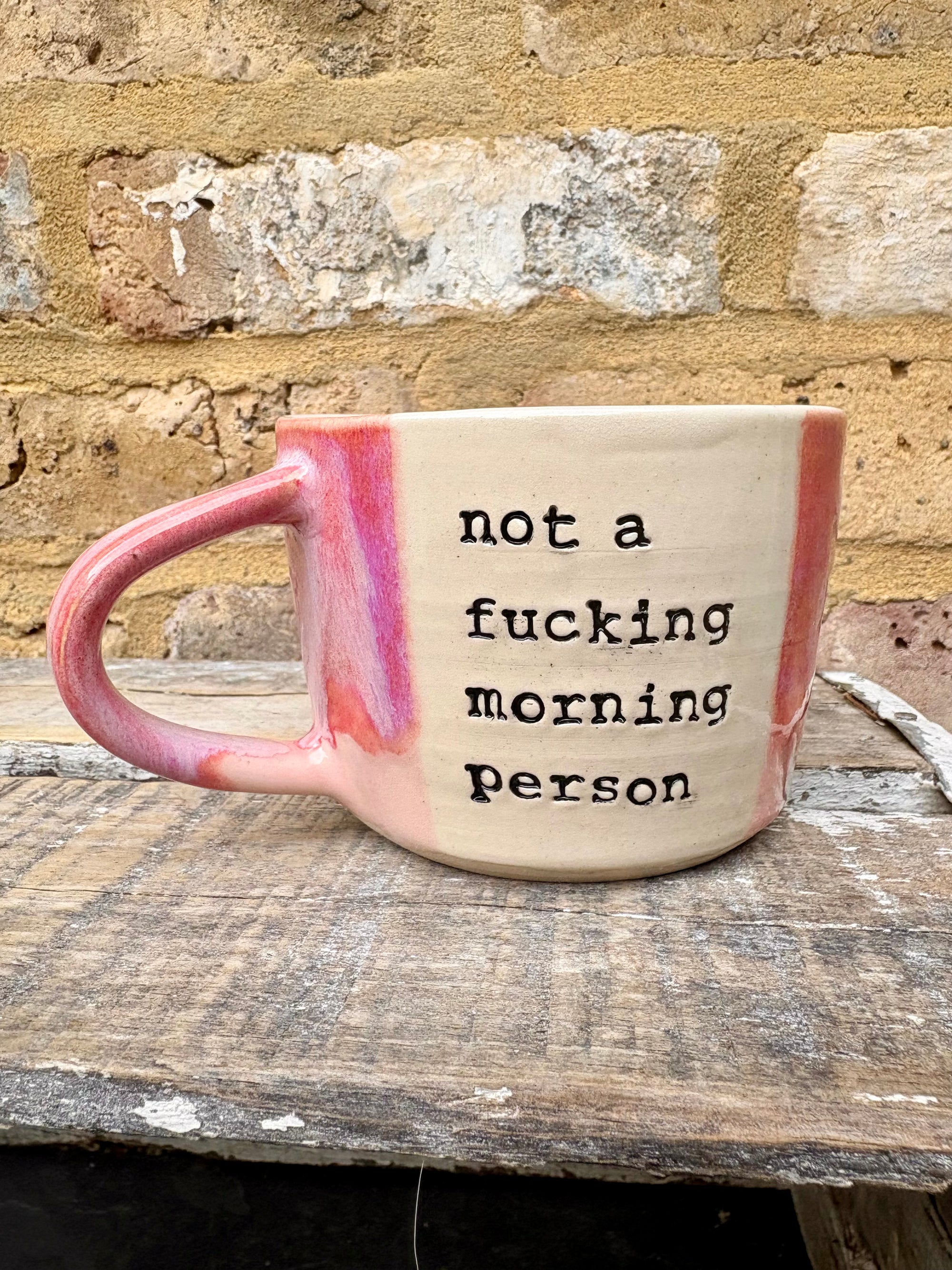 “not a fucking morning person" (Pink)