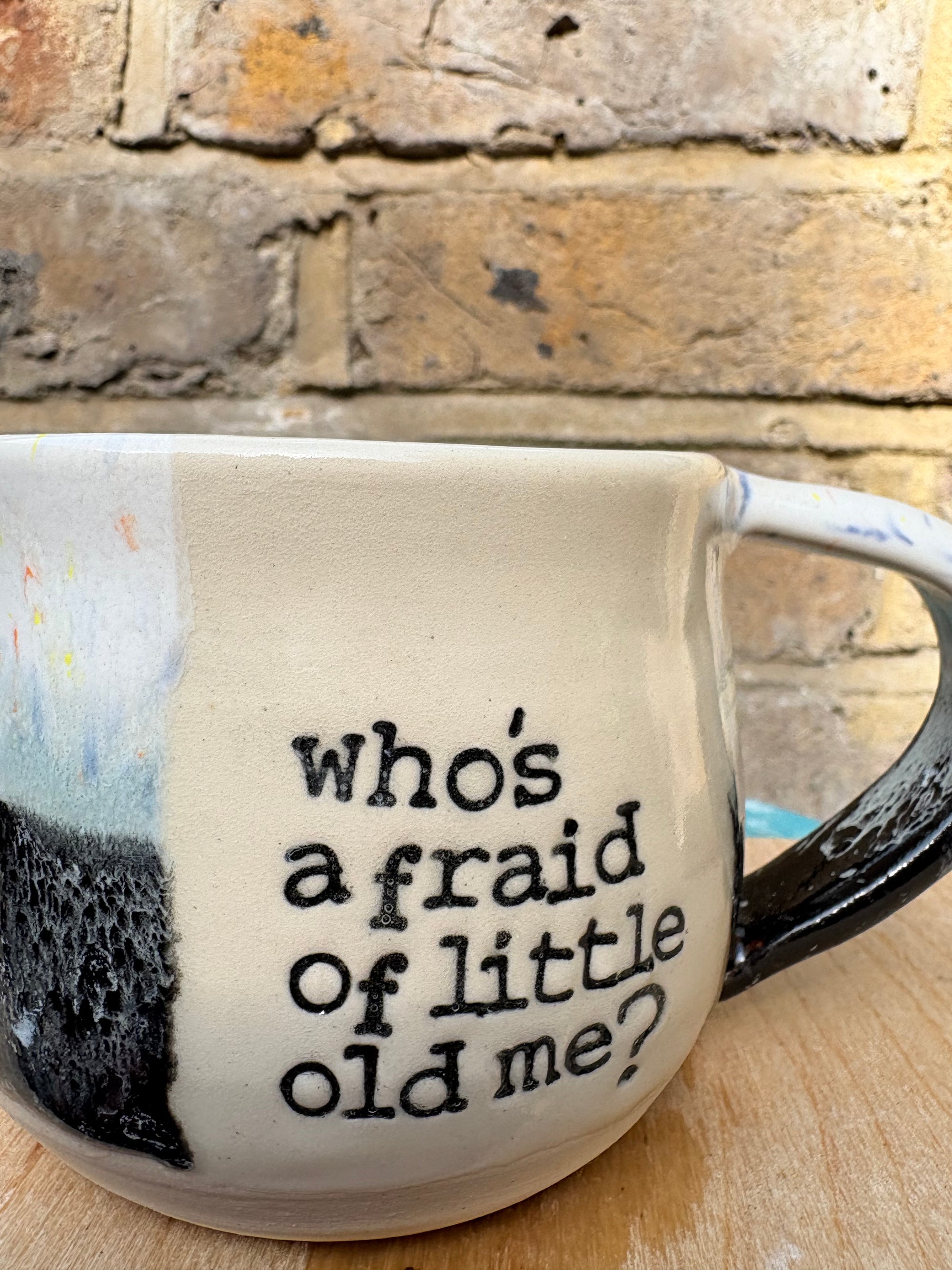 who's afraid of little old me? little mug