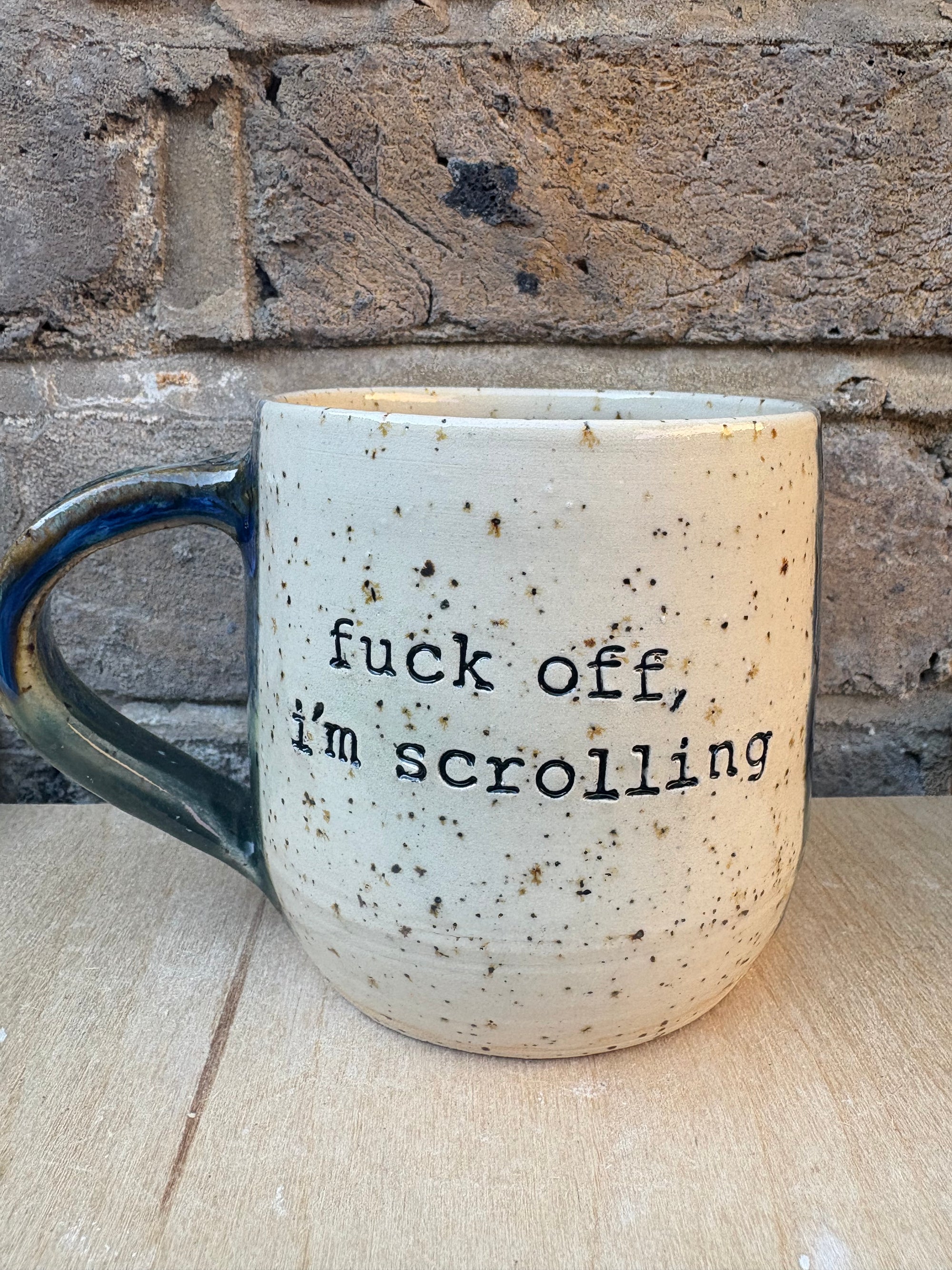 “Fuck off, i'm scrolling" mug