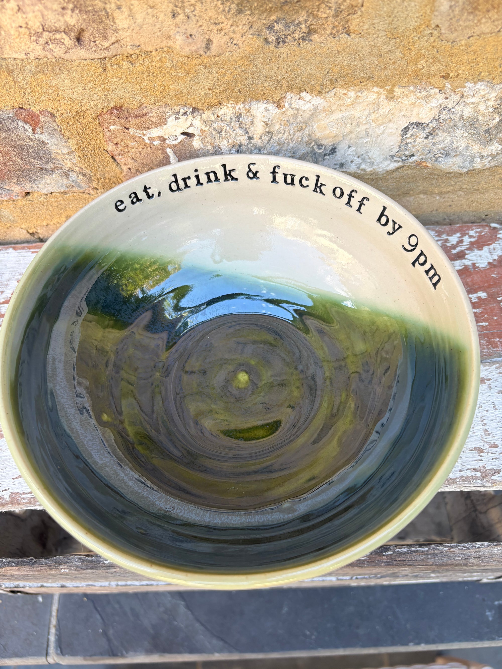 “eat, drink and fuck off by 9pm"  deep round salad/pasta bowl (green, cream clay)