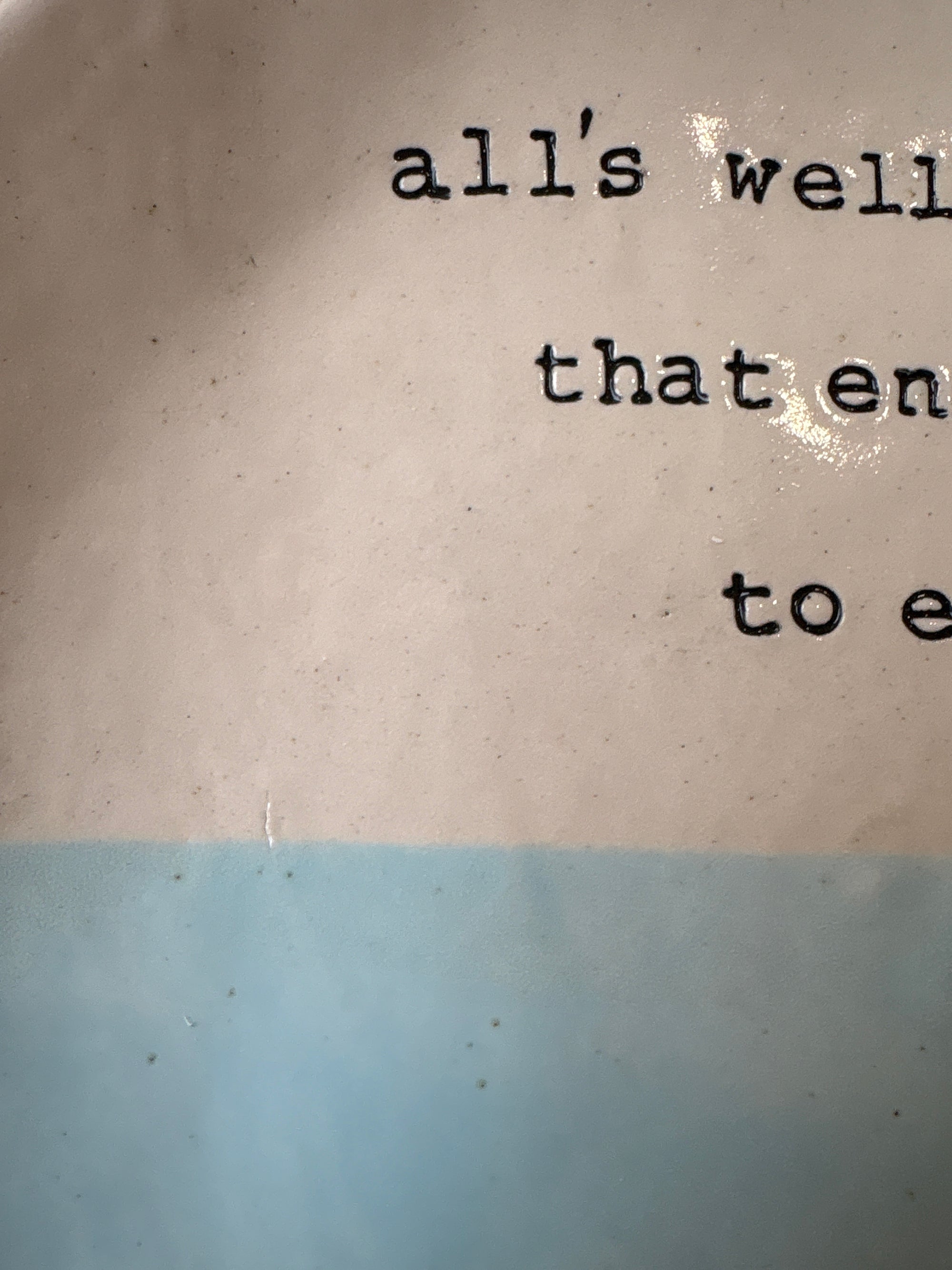 "all's well that ends well to end up with you" dinner plate