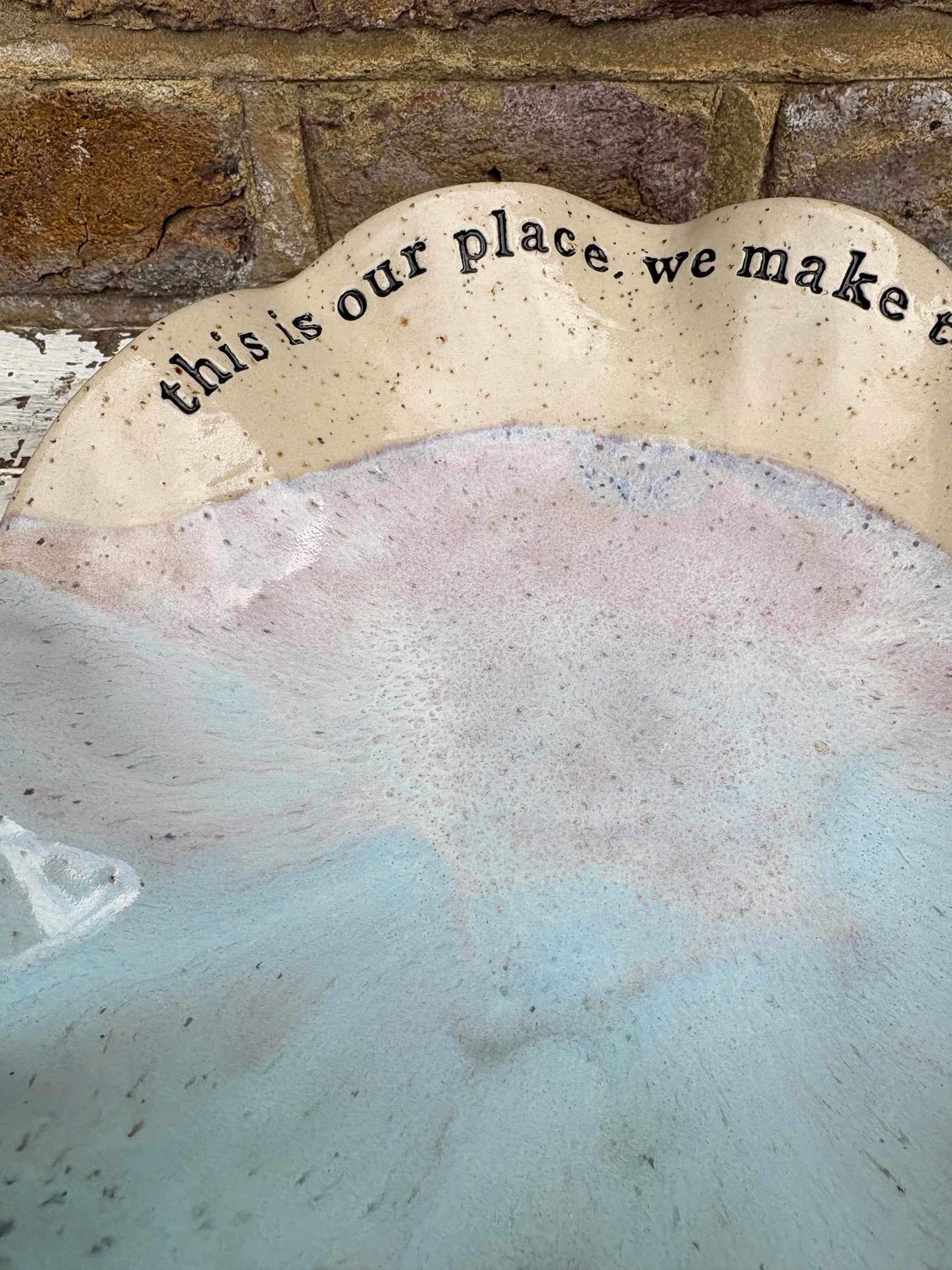 "this is our place, we make the rules" handmade ceramic dish