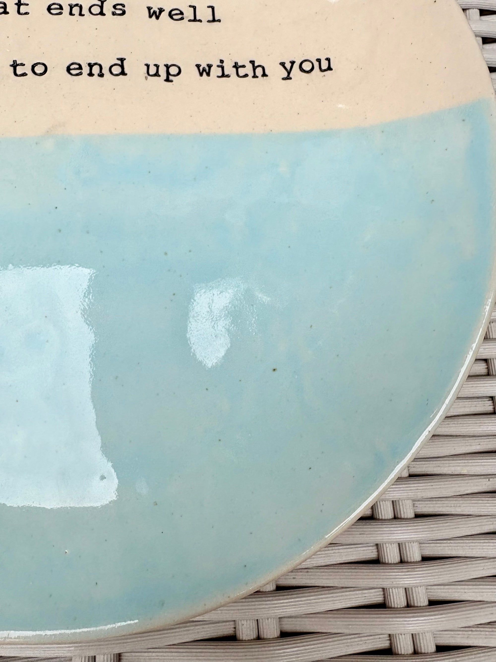 "all's well that ends well to end up with you" dinner plate