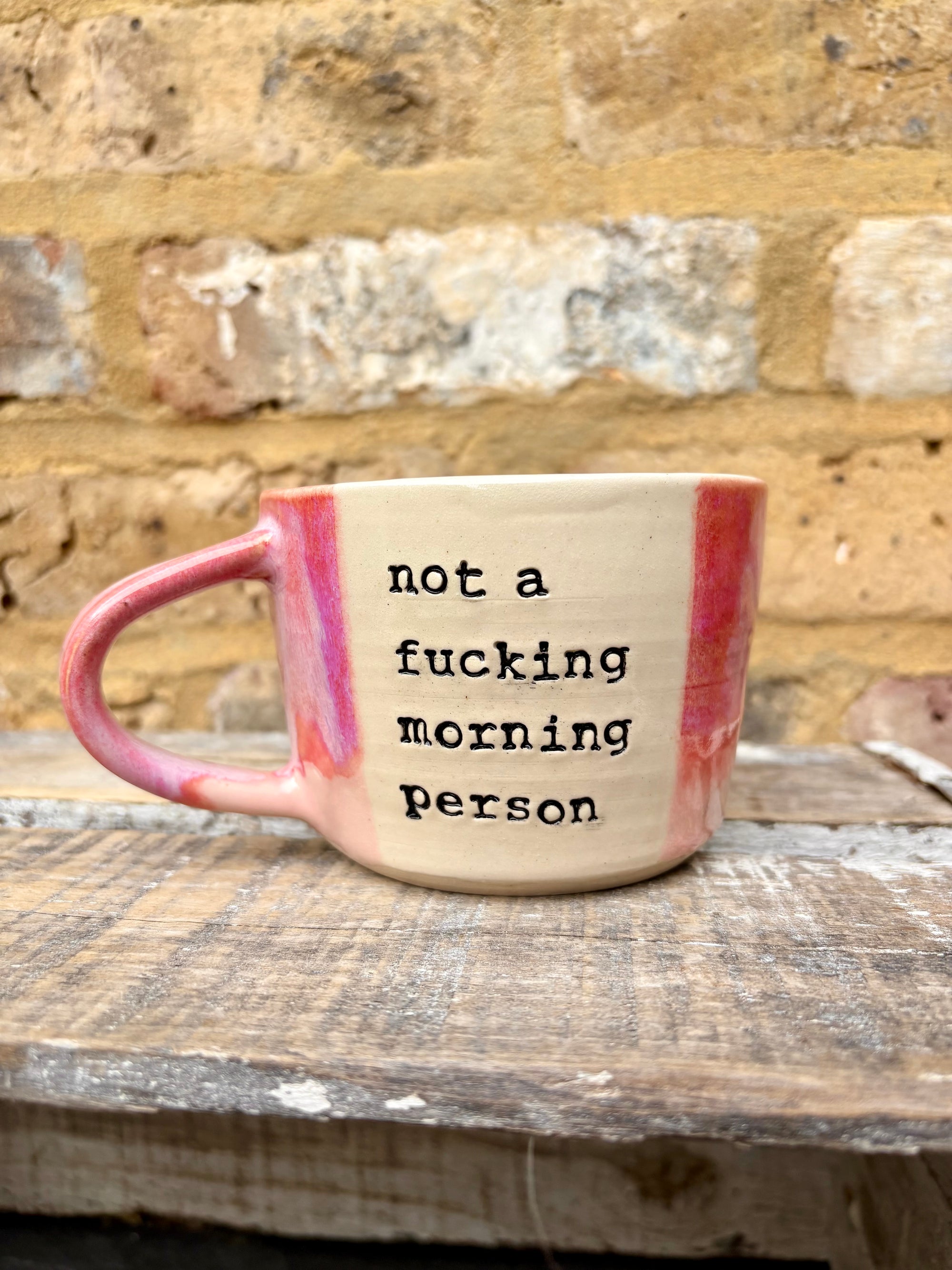 “not a fucking morning person" (Pink)