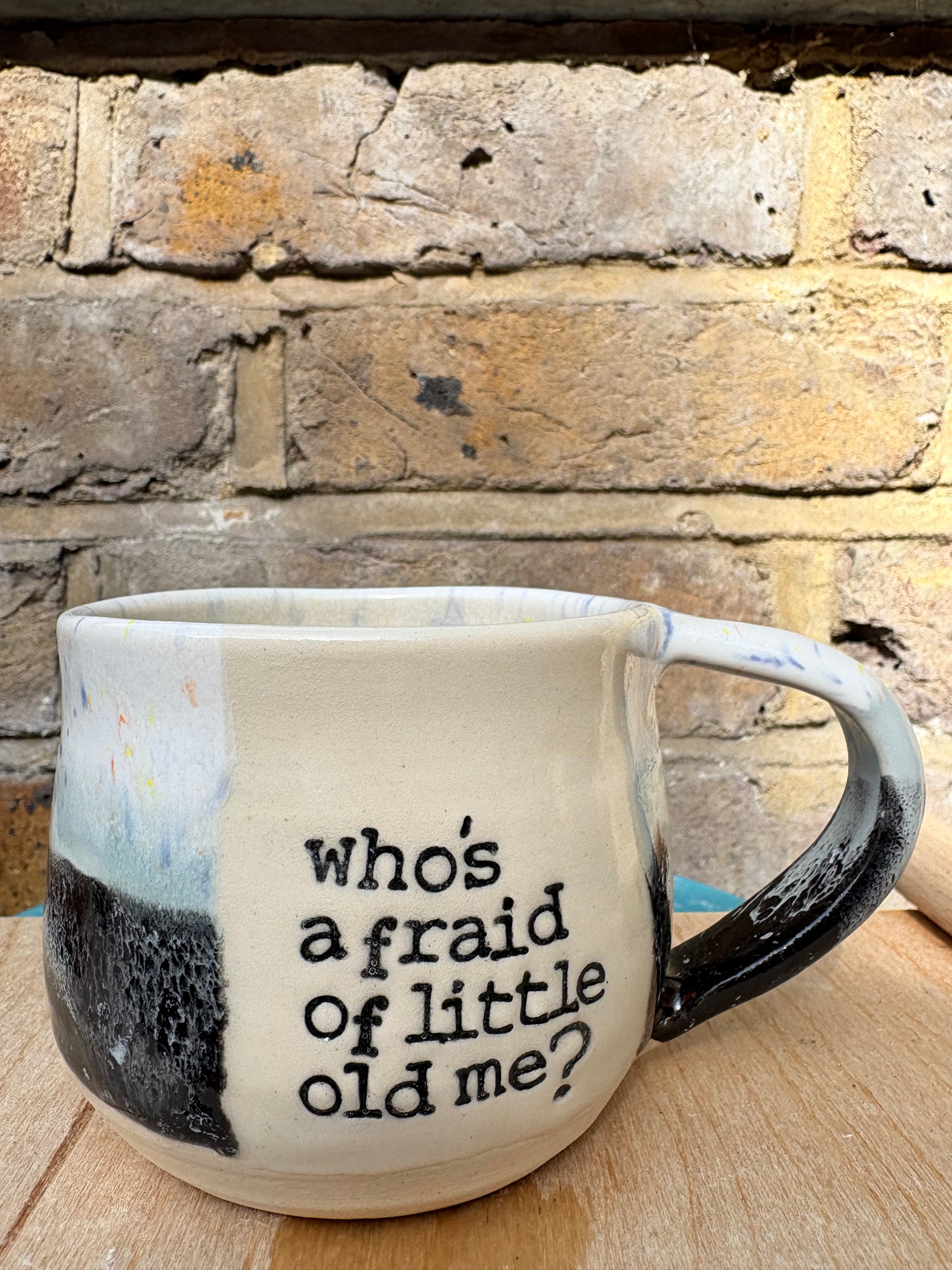 who's afraid of little old me? little mug