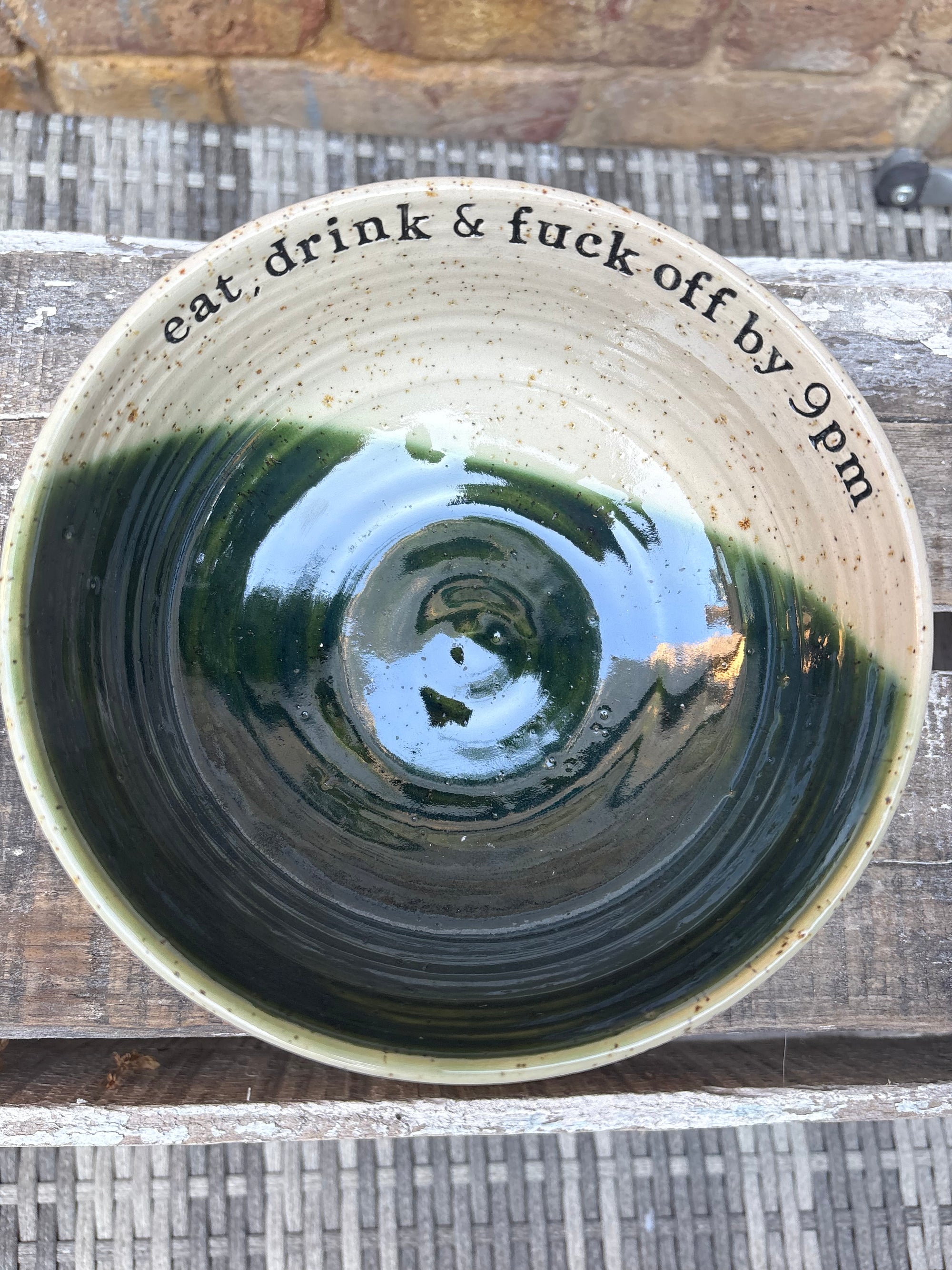 “eat, drink and fuck off by 9pm"  deep round salad/pasta bowl (green, flecked clay)