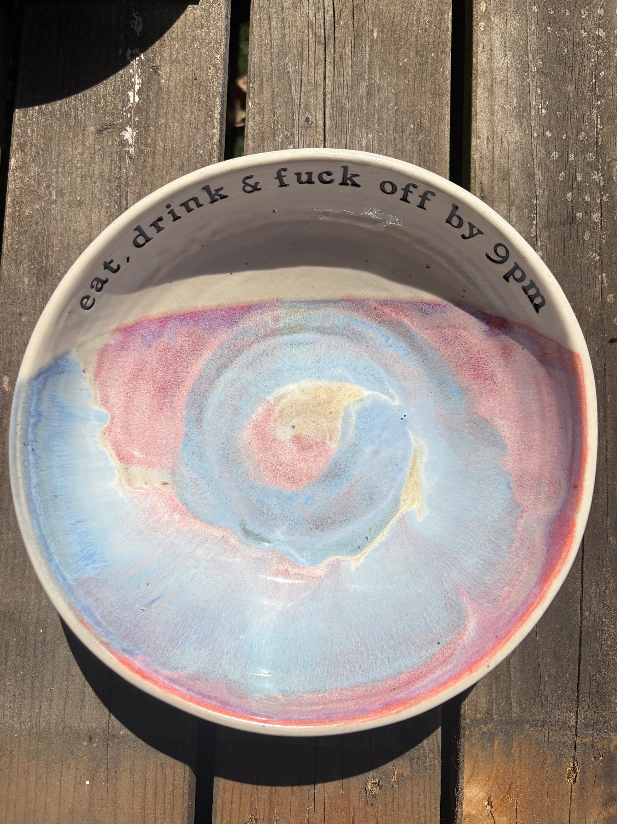 “eat, drink and fuck off by 9pm"  round salad/pasta bowl (pastels, cream clay)